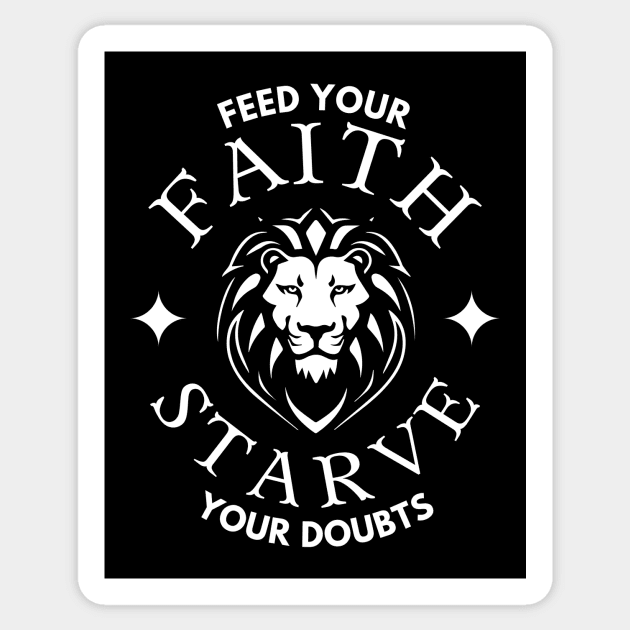 Feed Your Faith Starve Your Doubts (lion with crown) Sticker by Jedidiah Sousa